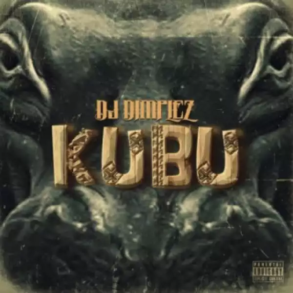 DJ Dimplez - Kubu ft. Mr Elisha Mooi